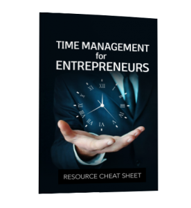 Time Management for Entrepreneurs Resource Cheat Sheet